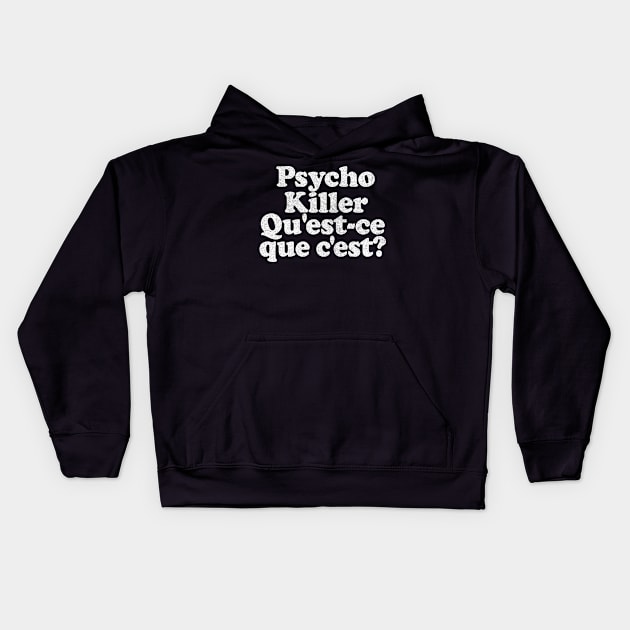 Psycho killer, qu'est-ce que c'est? Kids Hoodie by DankFutura